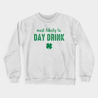 Most Likely To Day Drink Crewneck Sweatshirt